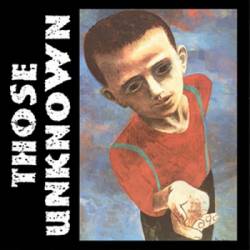 Those Unknown : Scraps